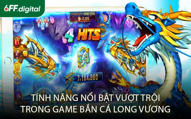 Tính năng nổi bật vượt trội trong game bắn cá Long Vương